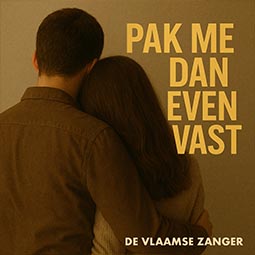 De Vlaamse Zanger - Pak Me Dan Even Vast